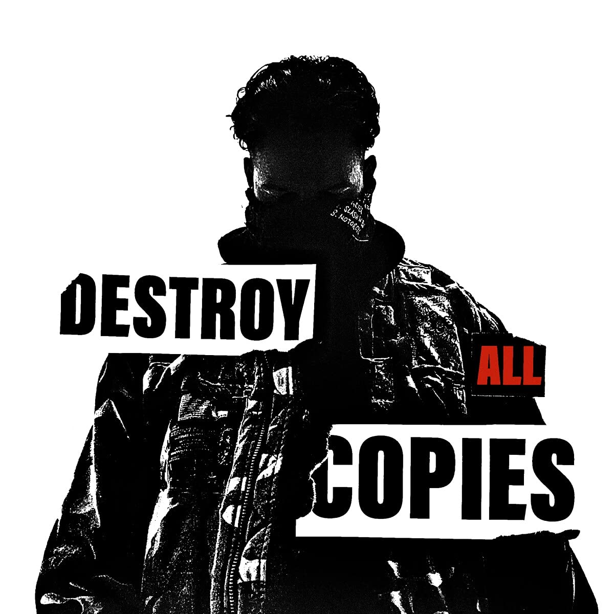 Destroy All Copies